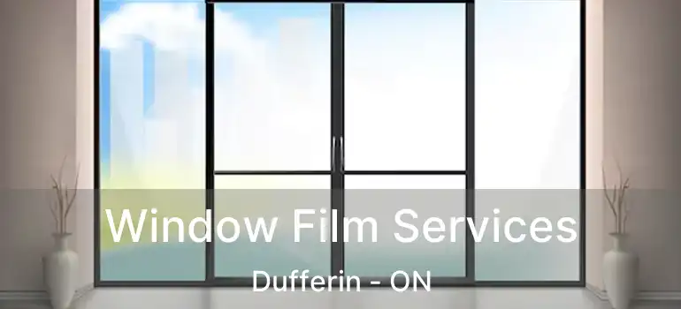  Window Film Services Dufferin - ON