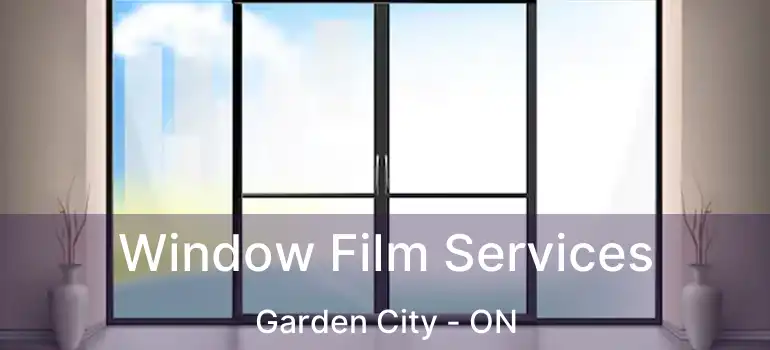  Window Film Services Garden City - ON