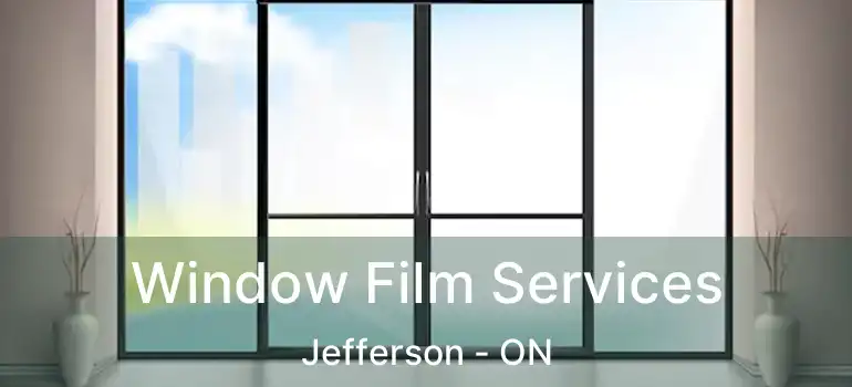  Window Film Services Jefferson - ON