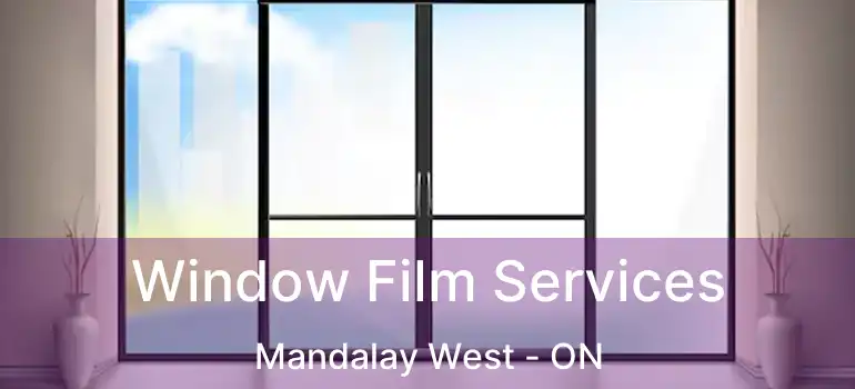  Window Film Services Mandalay West - ON