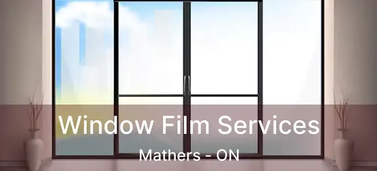  Window Film Services Mathers - ON