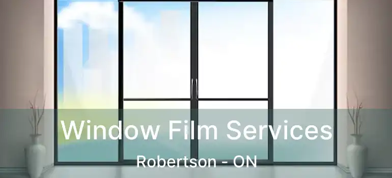  Window Film Services Robertson - ON
