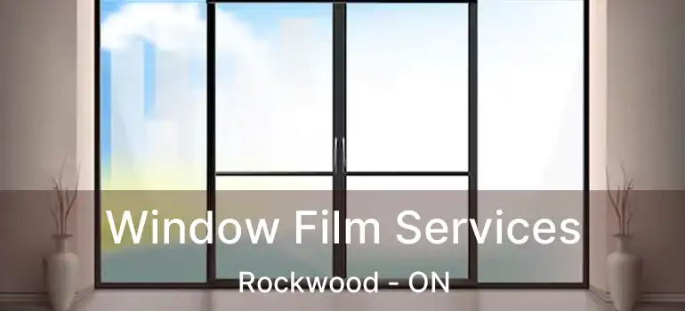  Window Film Services Rockwood - ON