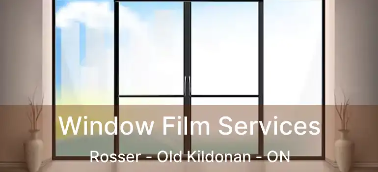  Window Film Services Rosser - Old Kildonan - ON