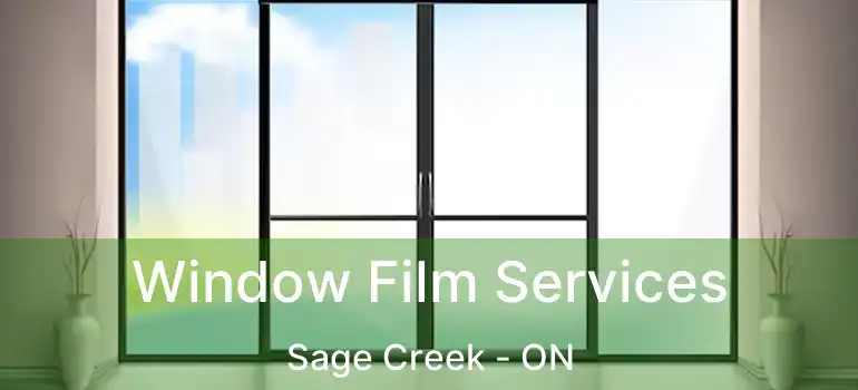  Window Film Services Sage Creek - ON