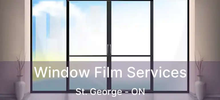  Window Film Services St. George - ON