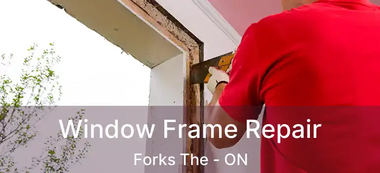  Window Frame Repair Forks The - ON