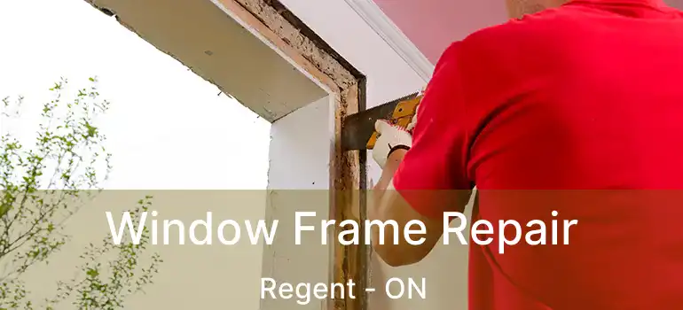  Window Frame Repair Regent - ON