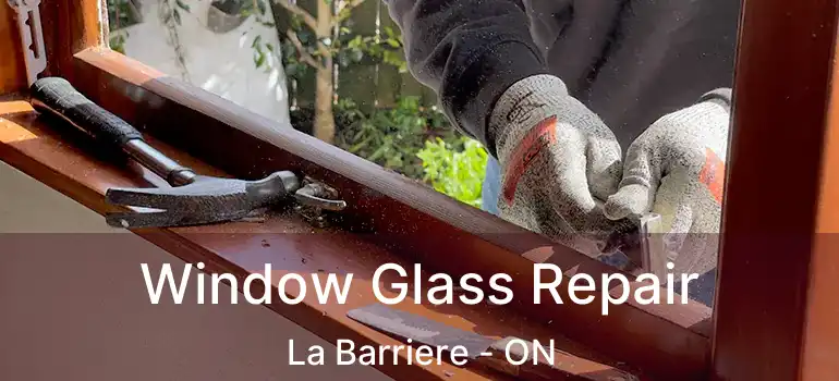  Window Glass Repair La Barriere - ON