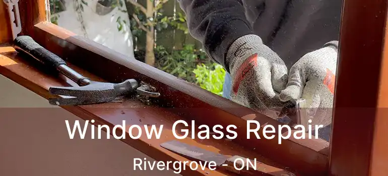  Window Glass Repair Rivergrove - ON