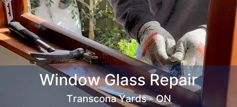  Window Glass Repair Transcona Yards - ON