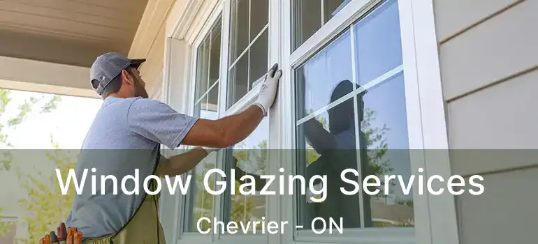  Window Glazing Services Chevrier - ON