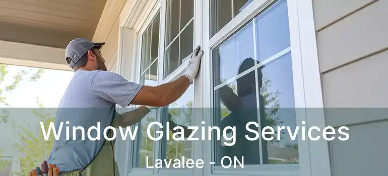  Window Glazing Services Lavalee - ON