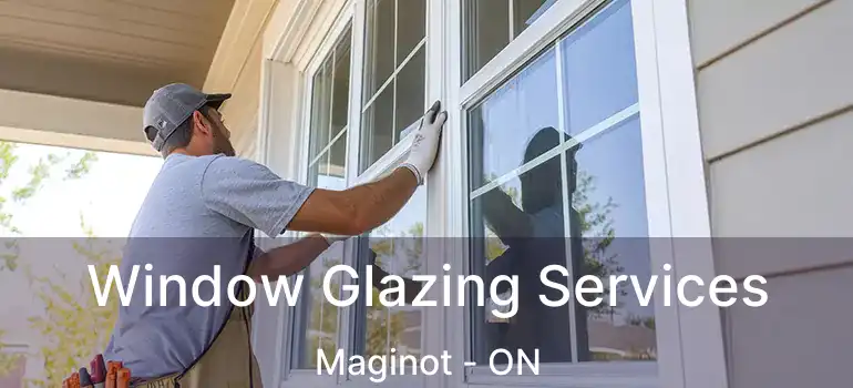  Window Glazing Services Maginot - ON