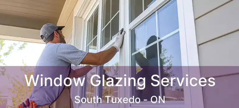  Window Glazing Services South Tuxedo - ON