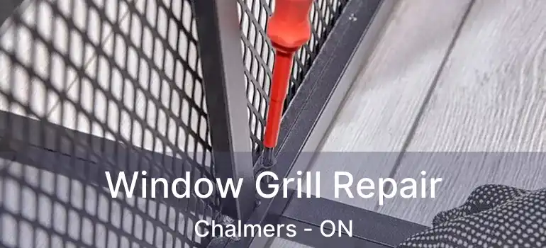  Window Grill Repair Chalmers - ON