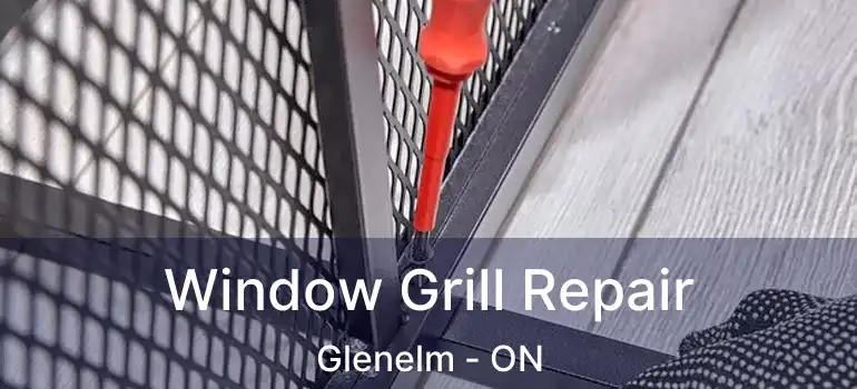  Window Grill Repair Glenelm - ON