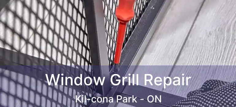  Window Grill Repair Kil-cona Park - ON