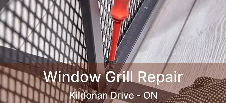  Window Grill Repair Kildonan Drive - ON