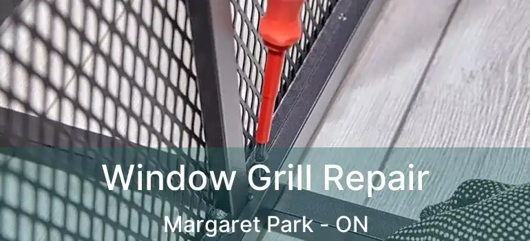  Window Grill Repair Margaret Park - ON