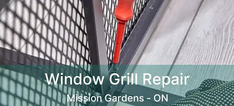  Window Grill Repair Mission Gardens - ON