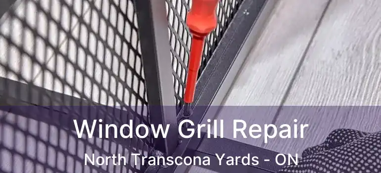  Window Grill Repair North Transcona Yards - ON