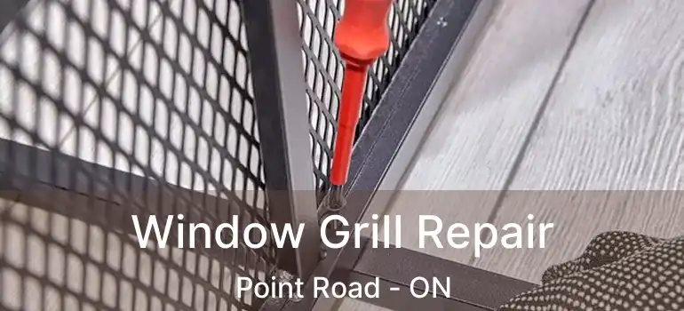  Window Grill Repair Point Road - ON
