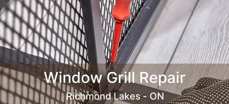  Window Grill Repair Richmond Lakes - ON