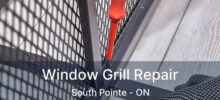  Window Grill Repair South Pointe - ON