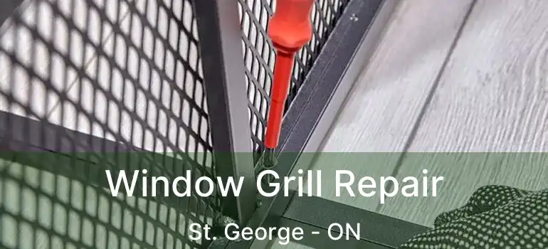  Window Grill Repair St. George - ON