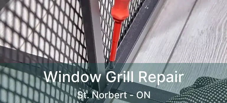  Window Grill Repair St. Norbert - ON