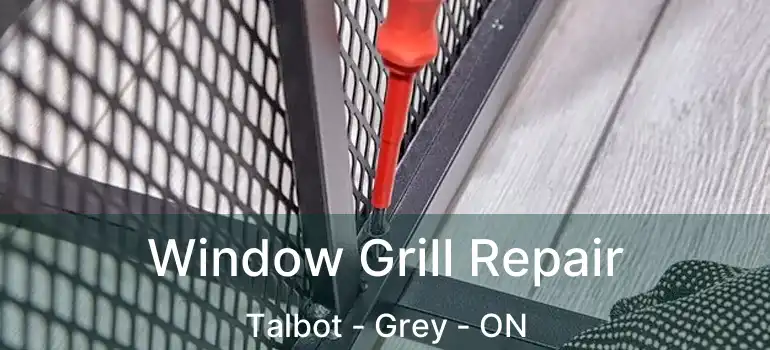  Window Grill Repair Talbot - Grey - ON