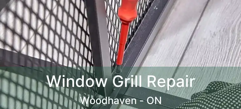  Window Grill Repair Woodhaven - ON