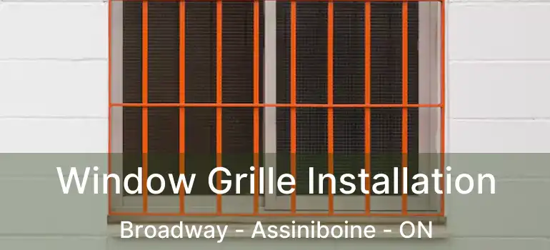  Window Grille Installation Broadway - Assiniboine - ON