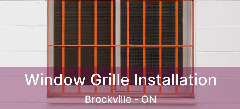  Window Grille Installation Brockville - ON