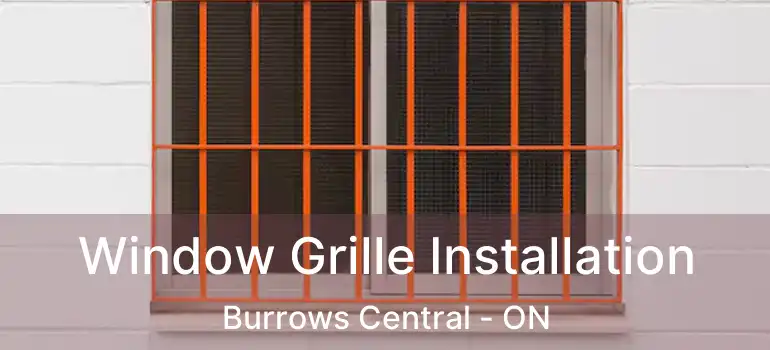  Window Grille Installation Burrows Central - ON