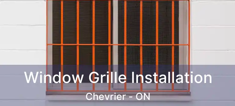  Window Grille Installation Chevrier - ON
