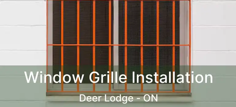  Window Grille Installation Deer Lodge - ON