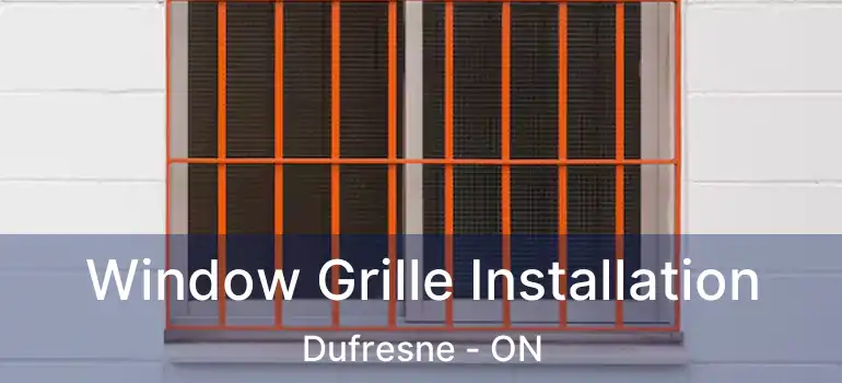 Window Grille Installation Dufresne - ON