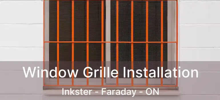  Window Grille Installation Inkster - Faraday - ON