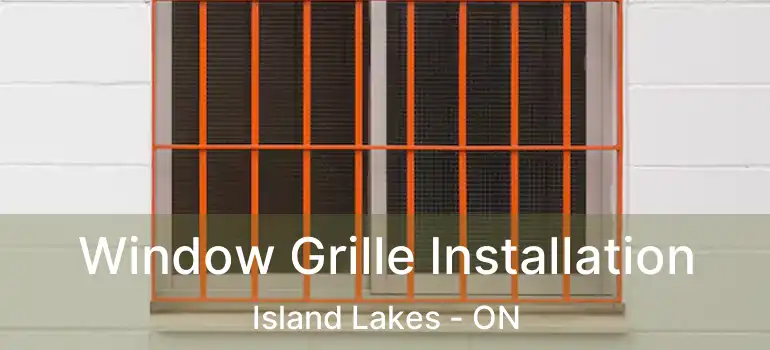  Window Grille Installation Island Lakes - ON