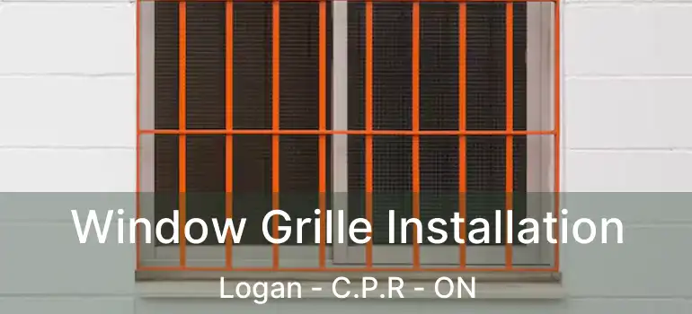  Window Grille Installation Logan - C.P.R - ON