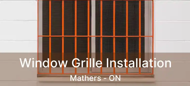  Window Grille Installation Mathers - ON