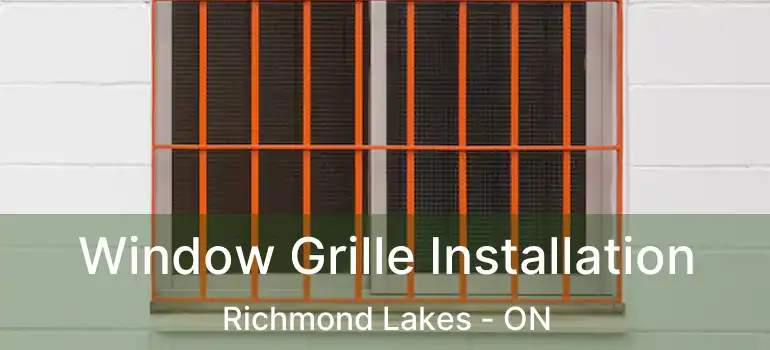 Window Grille Installation Richmond Lakes - ON