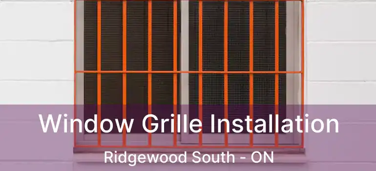  Window Grille Installation Ridgewood South - ON