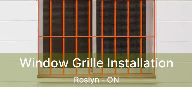  Window Grille Installation Roslyn - ON