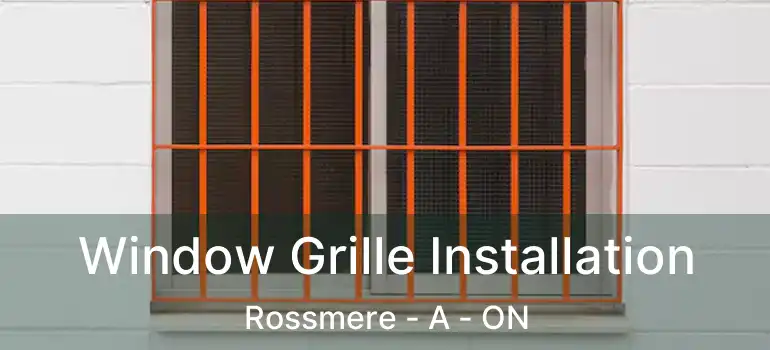  Window Grille Installation Rossmere - A - ON