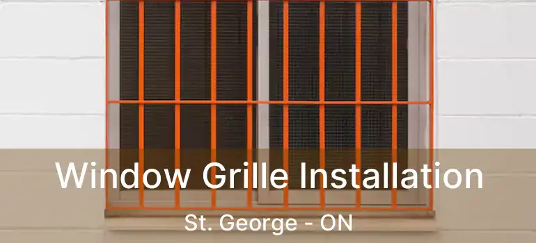  Window Grille Installation St. George - ON