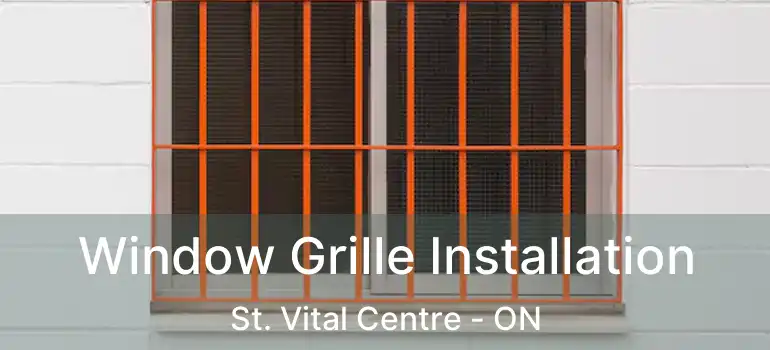  Window Grille Installation St. Vital Centre - ON