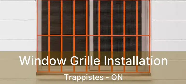  Window Grille Installation Trappistes - ON